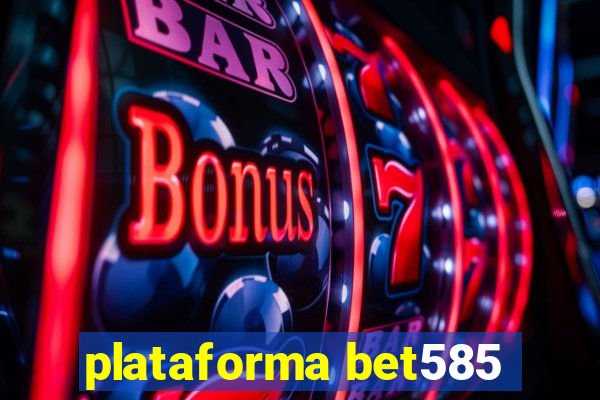 plataforma bet585